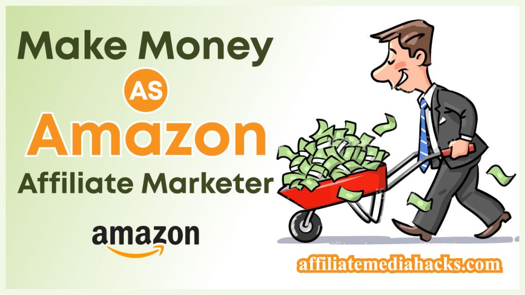 Make Money as Amazon Affiliate Marketer