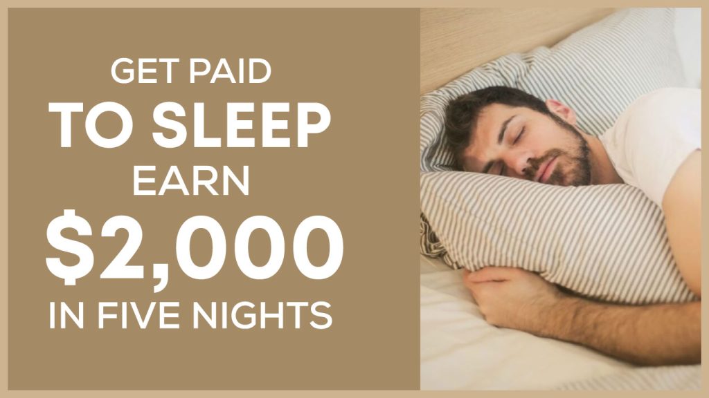 Get Paid to Sleep - Earn $2,000 in five nights