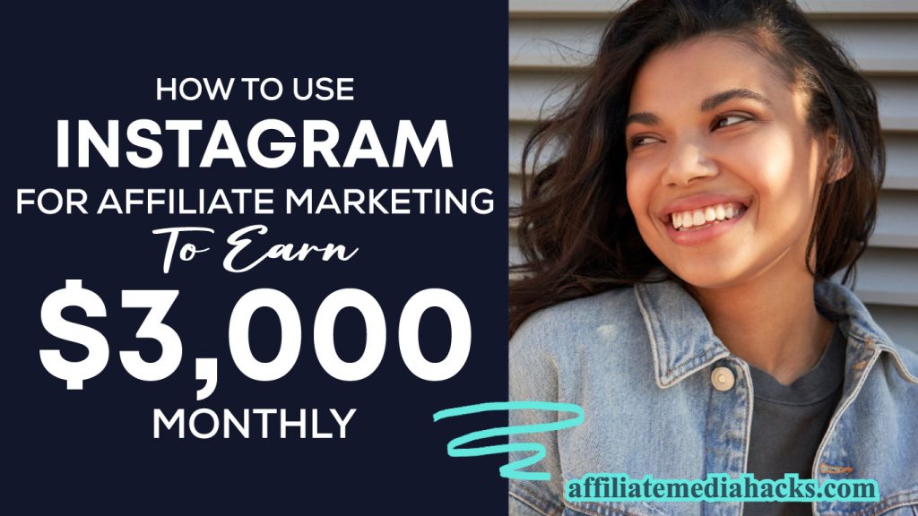 Use Instagram for Affiliate Marketing to Earn $3,000 monthly