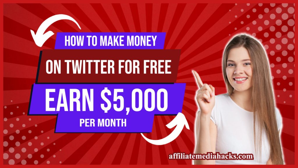 Make Money on Twitter for FREE - Earn $5,000 Per month