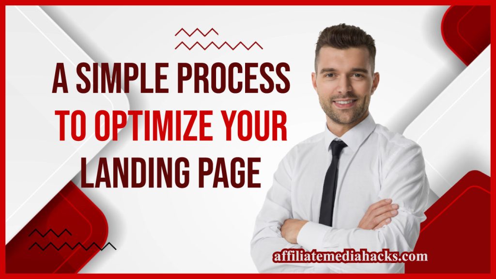 A Simple Process To Optimize Your Landing Page