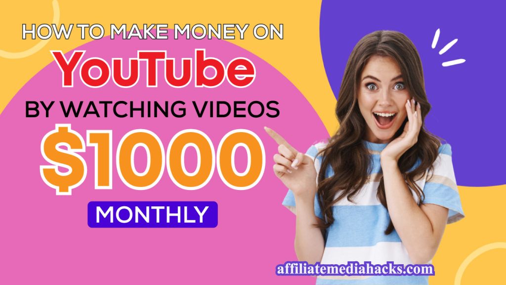 Make Money on YouTube by watching videos - $1000 monthly