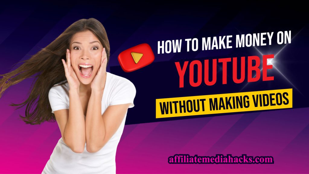 How to Make Money on YouTube without making videos