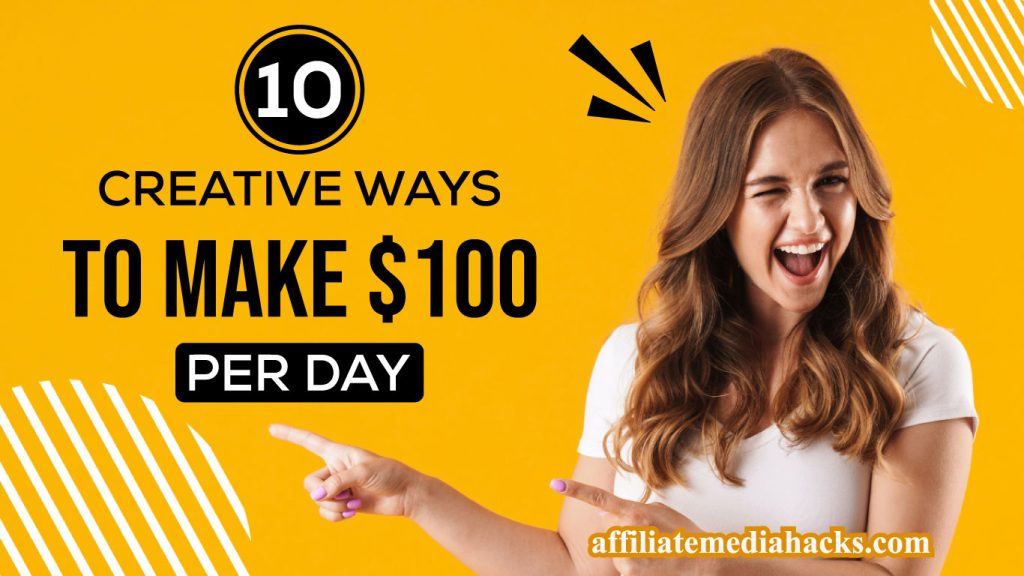 10 Creative ways to make $100 per day