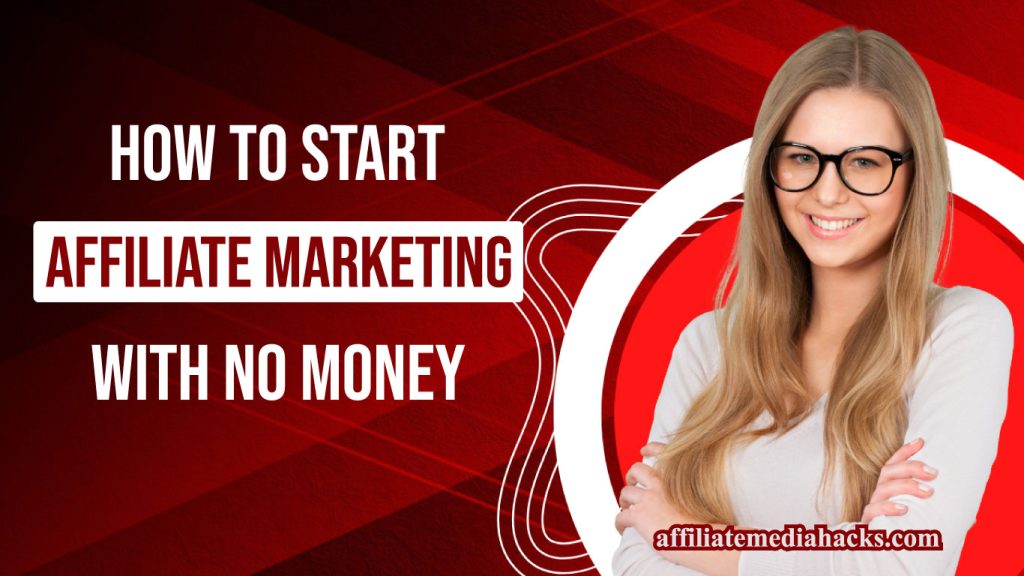 How to Start Affiliate Marketing with no money