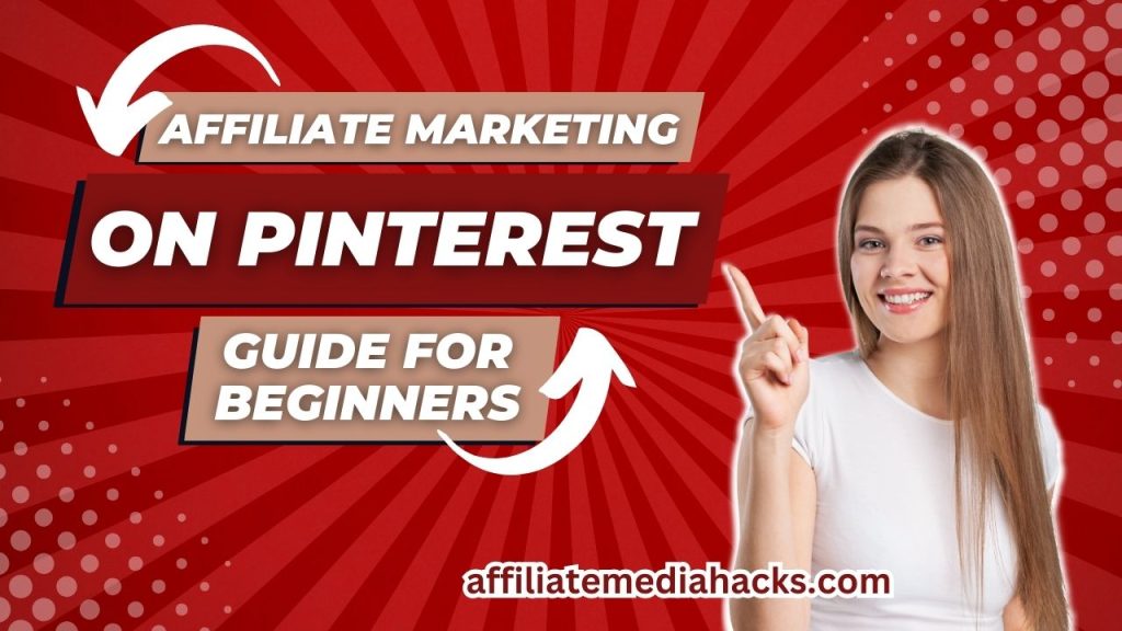 Affiliate Marketing on Pinterest – Guide for Beginners