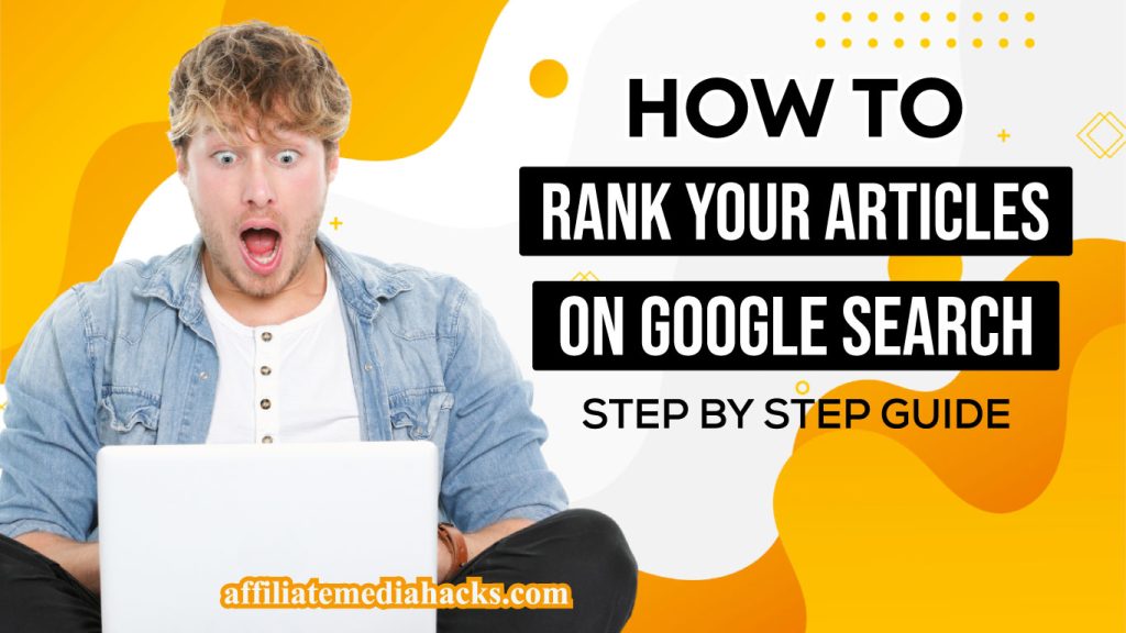 How to Rank Your Articles on Google Search