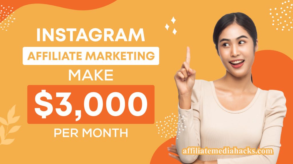 Instagram Affiliate Marketing: Make $3,000 per month