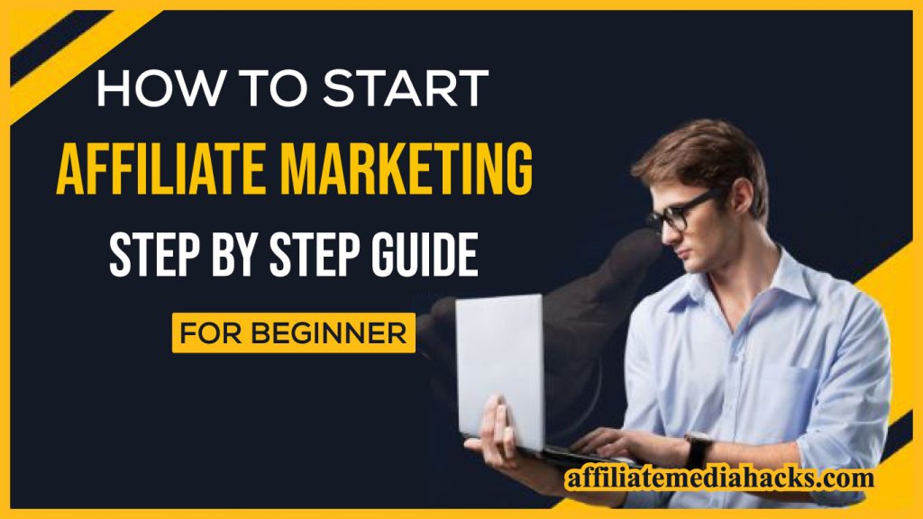 How to start affiliate marketing - step by step guide for beginner