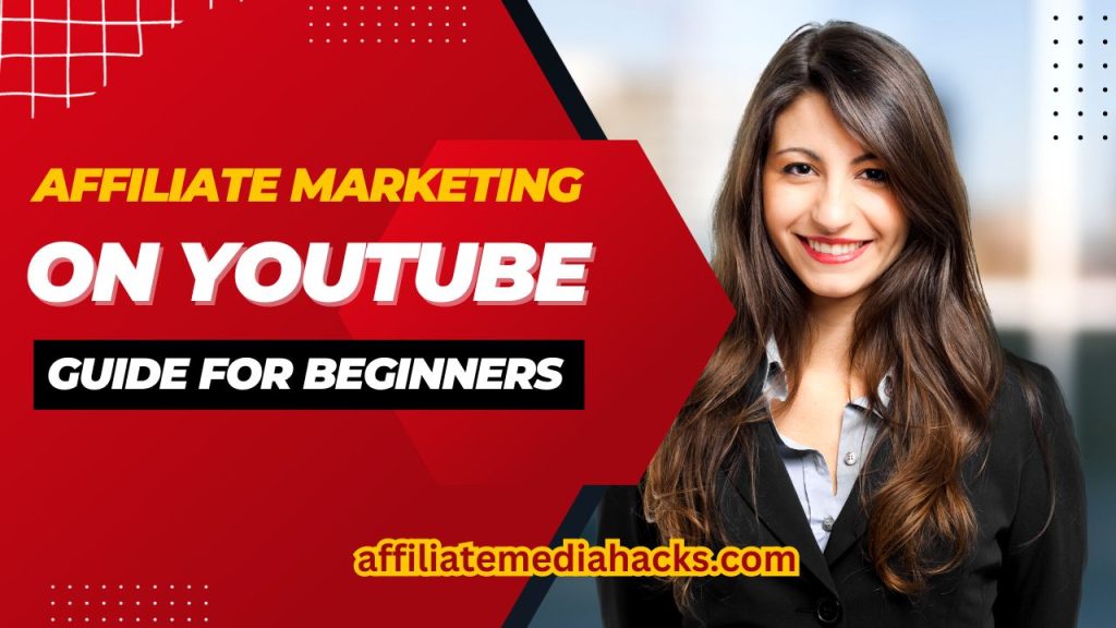 Affiliate Marketing on YouTube - guide for beginners