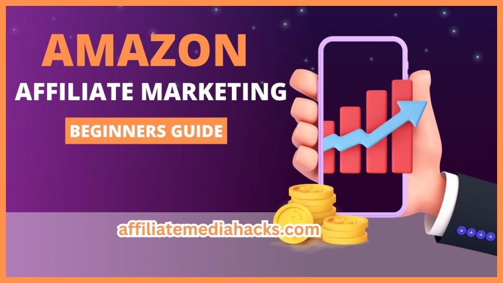 Amazon Affiliate Marketing - Beginners Guide