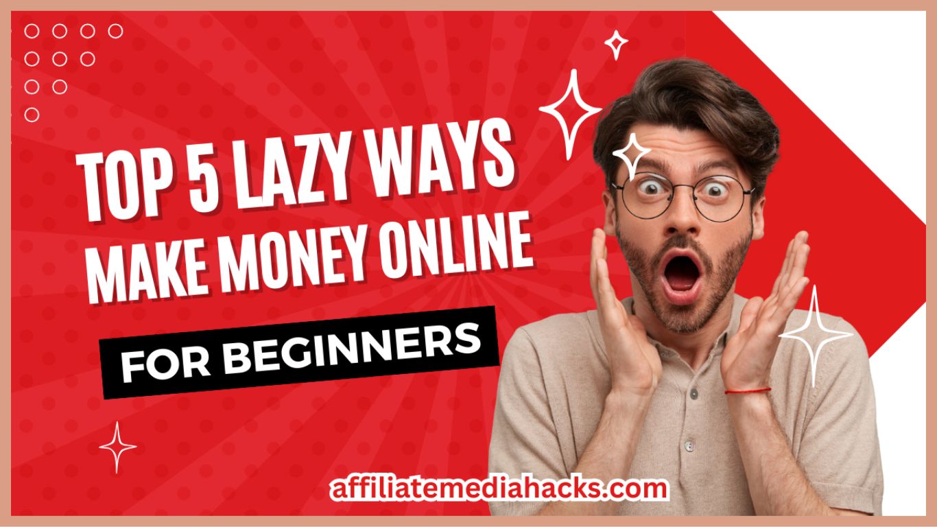 Lazy Ways to Make Money Online