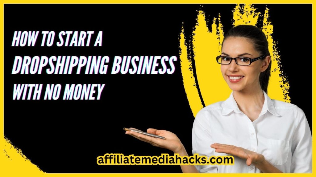 Start a Dropshipping Business with No Money