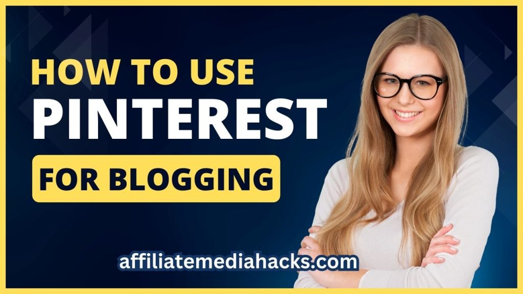 How to Use Pinterest For Blogging