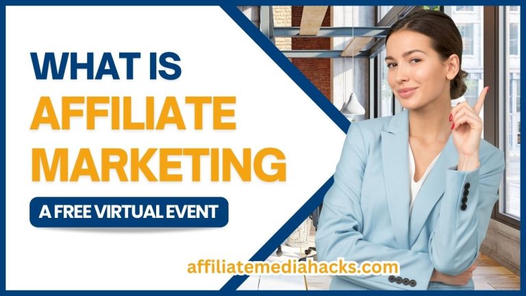What is Affiliate Marketing - A Free Virtual Event