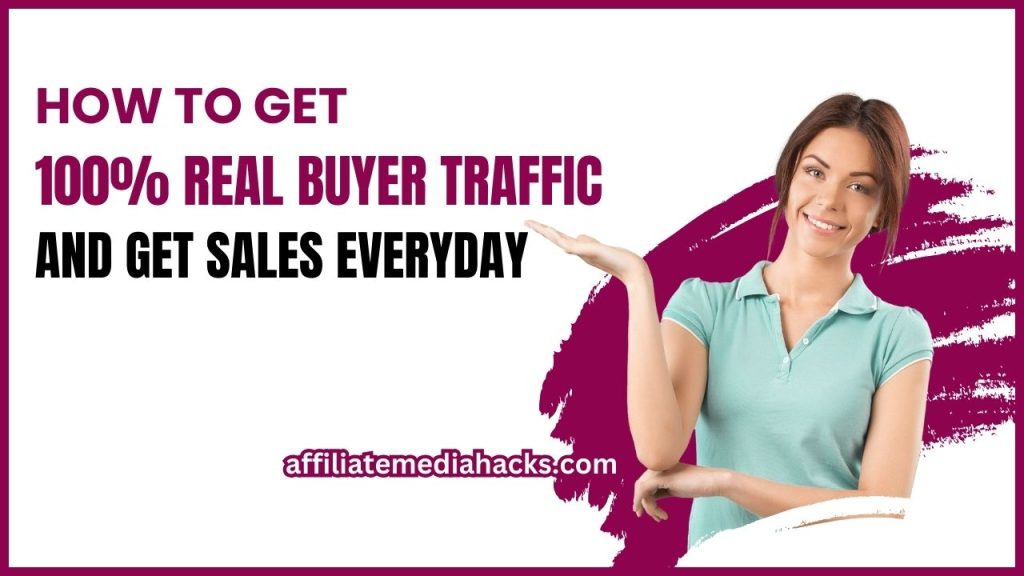 Get 100% Real Buyer Traffic